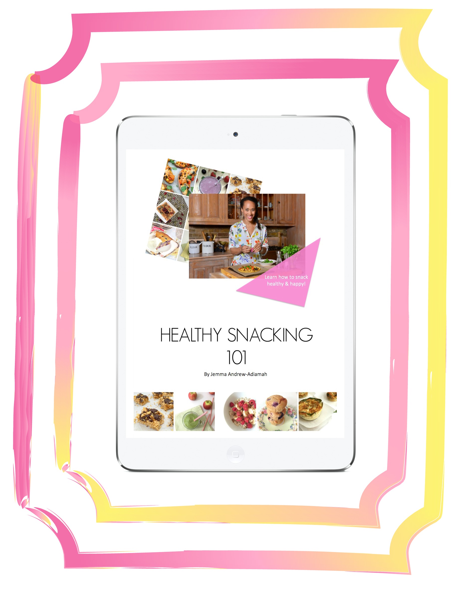 Healthy Snacking 101 E-Guide Ipad