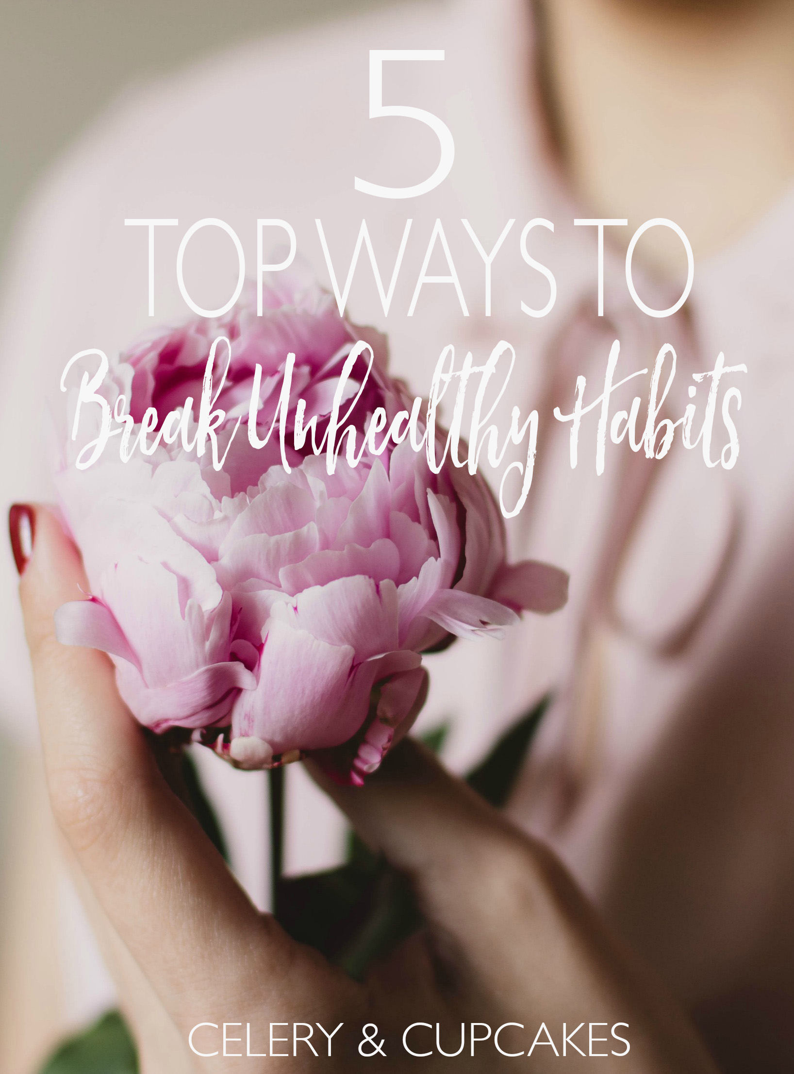 5 Top Ways To Break Unhealthy Habits 5 Top Ways To Break Unhealthy Habits